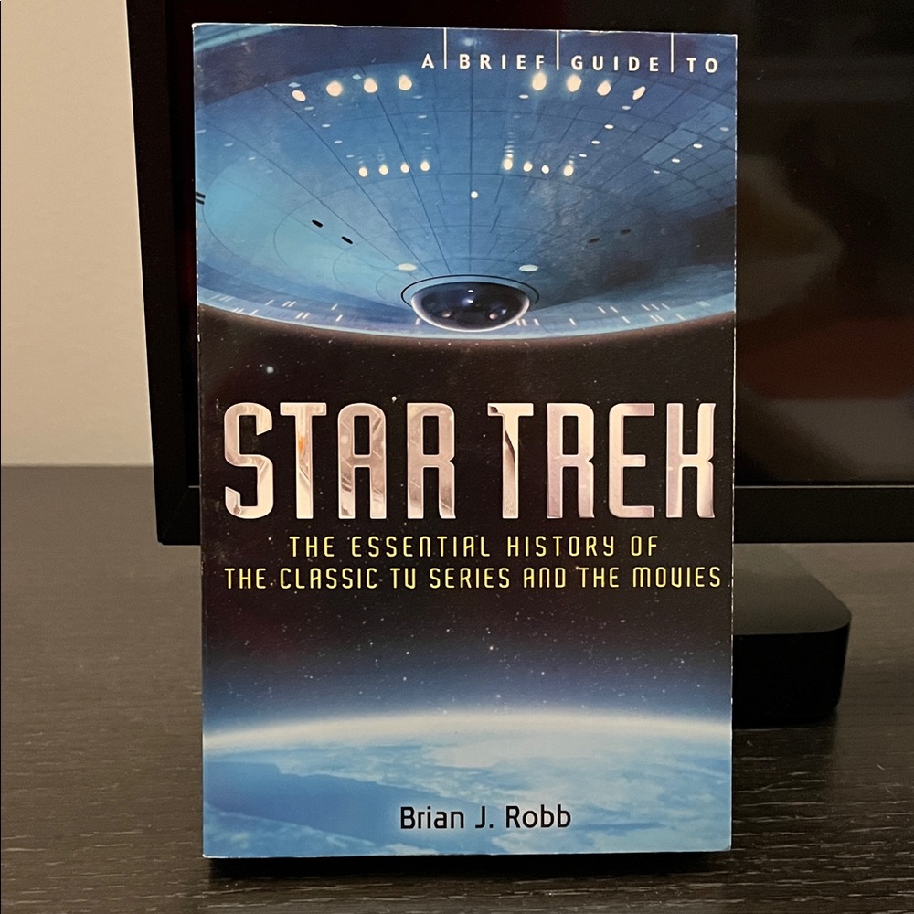 Star Trek The Essential History of the Classic TV Series and the Movies